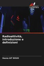 Radioattivit?, introduzione e definizioni