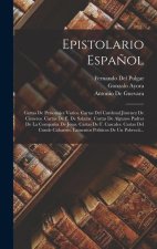 Epistolario Espa?ol: Cartas De Personajes Varios. Cartas Del Cardenal Jimenez De Cisneros. Cartas De E. De Salazar. Cartas De Algunos Padre