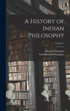 A History of Indian Philosophy; Volume 4