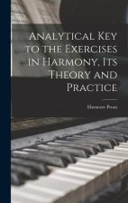 Analytical key to the Exercises in Harmony, its Theory and Practice