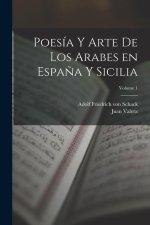 Poesía y arte de los arabes en Espa?a y Sicilia; Volume 1