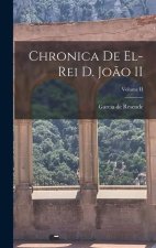 Chronica de el-Rei D. Jo?o II; Volume II