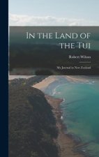 In the Land of the Tui: My Journal in New Zealand