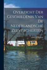 Overzicht der Geschiedenis van de Nederlandsche Zeevisscherijen