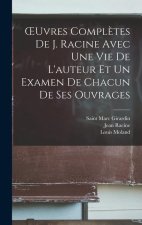 OEuvres compl?tes de J. Racine avec une vie de L'auteur et un examen de chacun de ses ouvrages