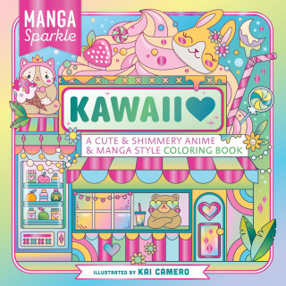 Manga Sparkle: Kawaii: A Cute and Shimmery Anime and Manga Style Coloring Book