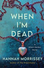 When I'm Dead: A Black Harbor Novel