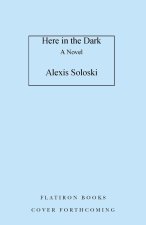 Here in the Dark