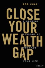 Closing the Wealth Gap: Financial Lessons to Upgrade Your Life