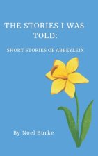 The Stories I was Told: Short Stories of Abbeyleix