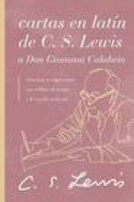 Cartas En Latín de C. S. Lewis a Don Giovanni Calabria: Un Estudio Sobre La Amistad