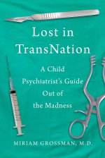 Lost in Trans Nation: A Child Psychiatrist's Guide Out of the Madness