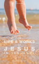 The Life & Works of Jesus in Sequence