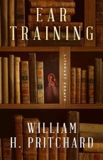 Ear Training: Selected Essays and Reviews