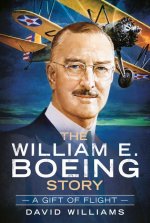 A Gift of Flight: The William E. Boeing Story