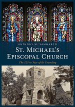 St. Michael's Episcopal Church: The 125th Year of Its Founding