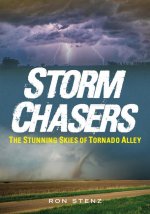Storm Chasers: The Stunning Skies of Tornado Alley