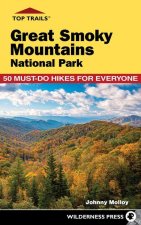 Top Trails: Great Smoky Mountains National Park: 50 Must-Do Hikes for Everyone
