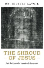 God Is at Work: The Shroud of Jesus and the Gospel of John