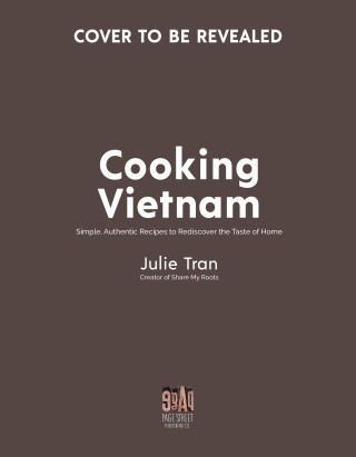 The Vietnamese Home Kitchen: 60 of the Best Simple, Authentic Recipes from Vietnam