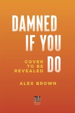Damned If You Do