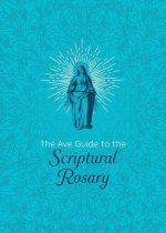 The Ave Guide to the Scriptural Rosary