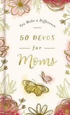 You Make a Difference: 50 Devos for Moms