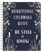 Be Still & Know: Devotional Coloring Book
