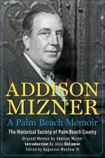Addison Mizner: A Palm Beach Memoir