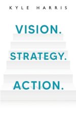 Vision. Strategy. Action.