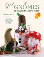 Sew Gnomes: 10 Magical Friends to Stitch