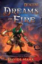 Dreams of Fire: A Descent: Legends of the Dark Novel