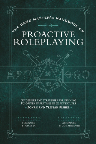 The Game Master's Handbook of Proactive Roleplaying: Guidelines and Strategies for Running Pc-Driven Narratives in 5e Adventures
