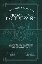 The Game Master's Handbook of Proactive Roleplaying: Guidelines and Strategies for Running Pc-Driven Narratives in 5e Adventures