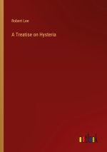 A Treatise on Hysteria