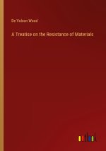 A Treatise on the Resistance of Materials