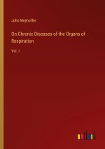 On Chronic Diseases of the Organs of Respiration