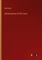 Reminiscences of Fifty Years
