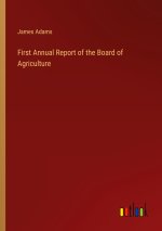 First Annual Report of the Board of Agriculture