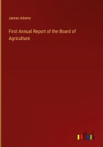 First Annual Report of the Board of Agriculture