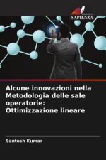 Alcune innovazioni nella Metodologia delle sale operatorie: Ottimizzazione lineare