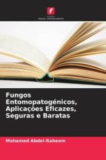 Fungos Entomopatogénicos, Aplicaç?es Eficazes, Seguras e Baratas