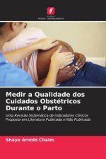 Medir a Qualidade dos Cuidados Obstétricos Durante o Parto
