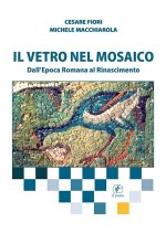 vetro nel mosaico. Dall’epoca romana al Rinascimento