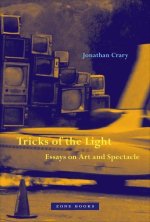 Tricks of the Light – Essays on Art and Spectacle