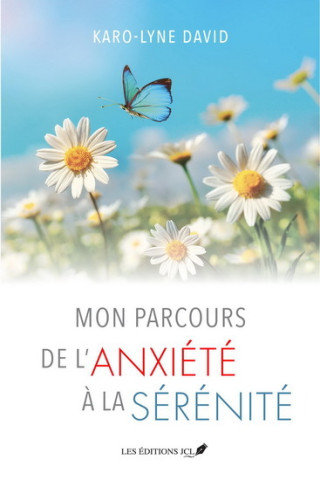 MON PARCOURS DE L'ANXIETE A LA SERENITE