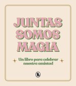 JUNTAS SOMOS MAGIA