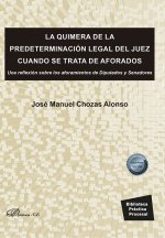 LA QUIMERA DE LA PREDETERMINACION LEGAL DEL JUEZ CUANDO SE T