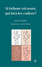 SI TOTHOM VOL SEURE, QUI FARA LES CADIRES