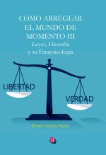 COMO ARREGLAR EL MUNDO DE MOMENTO III